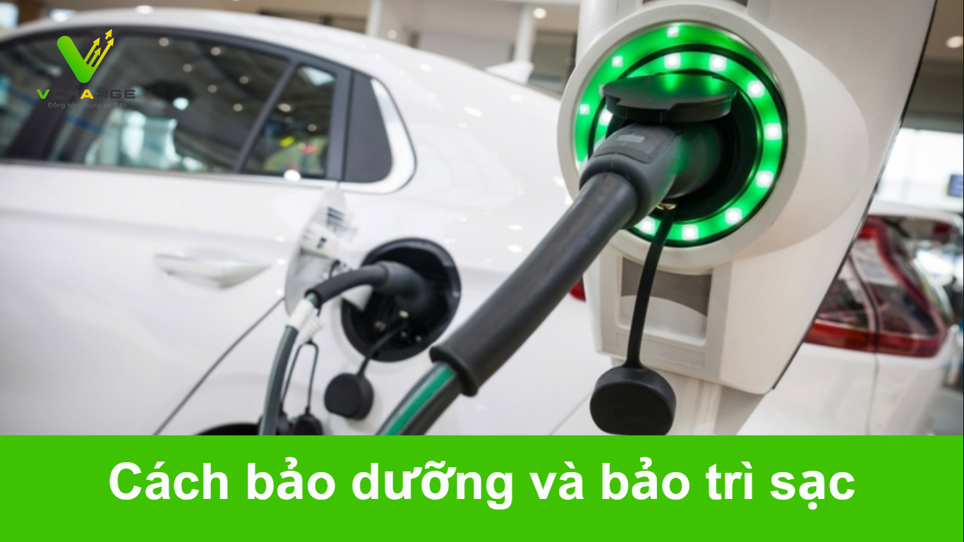 Cách bảo dưỡng và bảo trì sạc ô tô điện